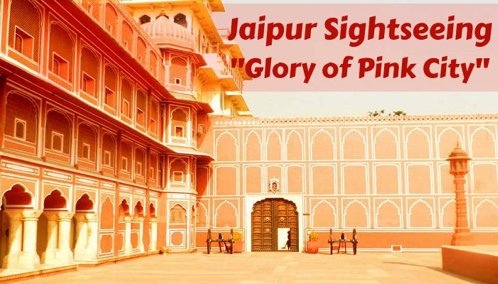 jaipur sightseeing glory of pinkcity